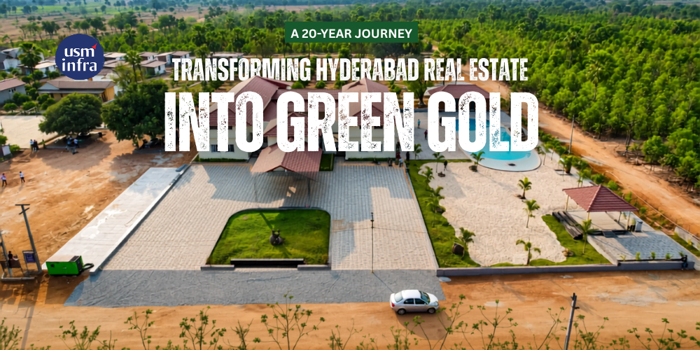 USM Infra: A 20-Year Journey Transforming Hyderabad Real Estate into Green Gold